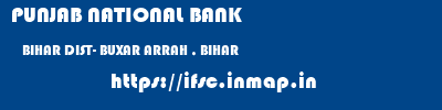 PUNJAB NATIONAL BANK  BIHAR DIST- BUXAR ARRAH , BIHAR   ifsc code